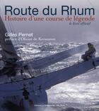 Couverture du livre « Route du rhum, histoire d'une course de légende » de Pernet Gilles aux éditions Le Telegramme Editions
