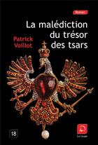 Couverture du livre « La malédiction du trésor des tsars » de Patrick Voillot aux éditions Editions De La Loupe