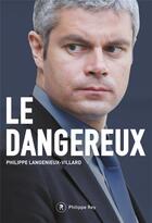 Couverture du livre « Le dangereux » de Philippe Langenieux-Villard aux éditions Philippe Rey