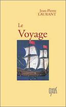 Couverture du livre « Le voyage » de Jean-Pierre Laurant aux éditions Oxus