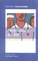 Couverture du livre « Professions de foi » de Régine Vandamme aux éditions Castor Astral