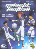 Couverture du livre « Galactik football t1 » de Equipe aux éditions Casterman