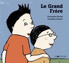 Couverture du livre « Le grand frère » de Christophe Nicolas et Franziska Neubert aux éditions La Joie De Lire