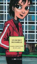 Couverture du livre « Un secret de famille » de Marie-Christophe Ruata-Arn aux éditions La Joie De Lire