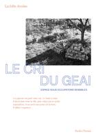 Couverture du livre « Le cri du geai : Espace sous occupations sensibles » de La Folle Avoine aux éditions Art Et Fiction