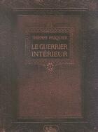 Couverture du livre « Le guerrier intérieur » de Thierry Pasquier aux éditions Roseau