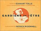 Couverture du livre « Gardiens de l'être » de Patrick Mcdonnell et Eckhart Tolle aux éditions Ariane