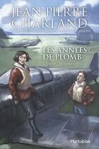 Couverture du livre « Les années de plomb t.4 ; amours de guerre » de Jean-Pierre Charland aux éditions Hurtubise