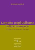 Couverture du livre « L'après-capitalisme a déjà commencé : il faut le poursuivre et l'amplifier » de Bernard Vasseur aux éditions L'humanite