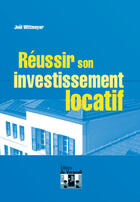 Couverture du livre « Réussir son investissement locatif » de Joel Wittmeyer aux éditions Editions De Verneuil