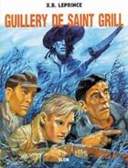 Couverture du livre « Guillery de saint Grill » de X.B. Leprince aux éditions Elor
