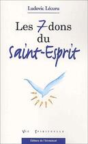 Couverture du livre « Les 7 dons du Saint-Esprit » de Ludovic Lecuru aux éditions Emmanuel