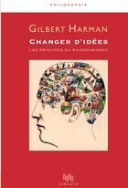 Couverture du livre « Changer d'idées » de Gilbert Harman aux éditions Ithaque
