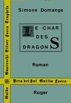 Couverture du livre « Le Char Des Dragons » de Simone Domange aux éditions Roger