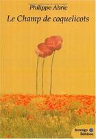 Couverture du livre « Le champ de coquelicots » de Philippe Abric aux éditions Sorengo