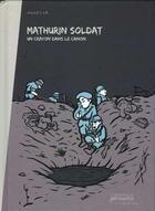 Couverture du livre « Mathurin soldat ; un crayon dans le canon » de Maadiar aux éditions Pelimantin