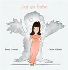 Couverture du livre « J'ai un bobo » de Fanny Courcier et Marie Villemin aux éditions Courcier Fanny