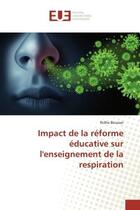 Couverture du livre « Impact de la reforme educative sur l'enseignement de la respiration » de Bouzazi Ridha aux éditions Editions Universitaires Europeennes