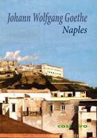 Couverture du livre « Naples » de Johann Wolfgang Goethe aux éditions Casimiro