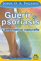 Couverture du livre « Guérir du psoriasis ; l'alternative naturelle » de John O. A. Pagano aux éditions Macro Editions