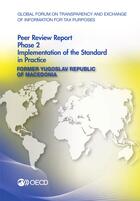 Couverture du livre « Yougoslav Republic of Macedonia 2014 ; gobal forum oon transparency and exchange of information for tax purposes peer reviews ; phase 2 : implementation of the standard in practice » de Ocde aux éditions Oecd