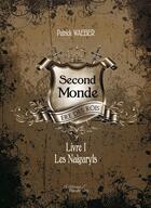 Couverture du livre « Second monde ; ère des rois t.1 ; les Nalgaryls » de Patrick Waeber aux éditions Baudelaire