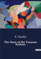 Couverture du livre « The Story of the Treasure Seekers » de E. Nesbit aux éditions Culturea