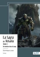 Couverture du livre « La Saga de Tickaria Tome 1 : Un monde en feu et à sang » de Dominique Lucas aux éditions Nombre 7