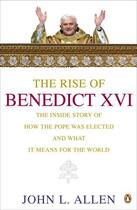 Couverture du livre « The Rise of Benedict XVI » de John L. Allen aux éditions Penguin Books Ltd Digital