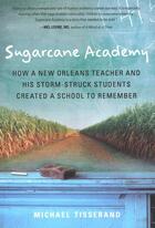 Couverture du livre « Sugarcane Academy » de Tisserand Michael aux éditions Houghton Mifflin Harcourt