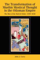 Couverture du livre « The Transformation of Muslim Mystical Thought in the Ottoman Empire: T » de Curry John aux éditions Edinburgh University Press