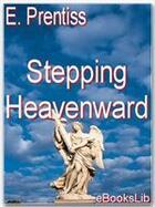 Couverture du livre « Stepping Heavenward » de E. Prentiss aux éditions Ebookslib