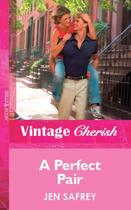 Couverture du livre « A Perfect Pair (Mills & Boon Vintage Cherish) » de Jen Safrey aux éditions Mills & Boon Series