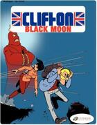 Couverture du livre « Clifton t.4 ; black moon » de Michel Rodrigue et Bob De Groot aux éditions Cinebook