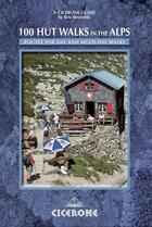 Couverture du livre « 100 HUT WALKS IN THE ALPS - 2ND EDITION » de Kev Reynolds aux éditions Cicerone Press