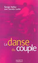 Couverture du livre « La danse du couple » de Serge Hefez et Laufer Daniele aux éditions Hachette Litteratures