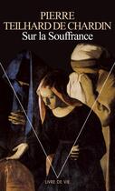 Couverture du livre « Sur la souffrance » de Teilhard De Chardin aux éditions Points
