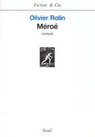 Couverture du livre « Meroe » de Olivier Rolin aux éditions Seuil