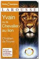 Couverture du livre « Yvain ou le chevalier au lion » de Chretien De Troyes aux éditions Larousse