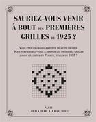 Couverture du livre « Sauriez-vous venir à bout des 1ères grilles de mots croisés de 1925 ? » de Yves Cunow aux éditions Larousse