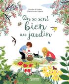 Couverture du livre « On se sent bien au jardin » de Virginie Aladjidi aux éditions Larousse