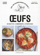 Couverture du livre « Oeufs : 35 recettes, 5 ingrédients, 3 étapes maxi » de Fabrice Veigas et Amandine Bernardi aux éditions Larousse