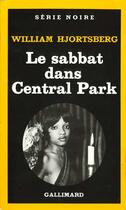 Couverture du livre « Le sabbat dans Central Park » de William Hjortsberg aux éditions Gallimard