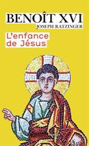 Couverture du livre « L'enfance de Jésus » de Benoit Xvi aux éditions Flammarion