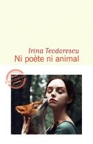 Couverture du livre « Ni poète ni animal » de Irina Teodorescu aux éditions Flammarion