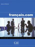 Couverture du livre « Français.com ; livre de l'élève » de  aux éditions Cle International