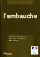 Couverture du livre « L'embauche ; guide pratique ; système de questions réponses ; références et exemples précis ; fiches techniques » de  aux éditions Documentation Francaise