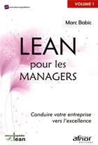 Couverture du livre « Le lean pour les managers - conduire votre entrprise vers l'excellence » de Babic Marc aux éditions Afnor