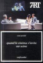 Couverture du livre « Quand le cinema s'invite sur scene » de Rene Predal aux éditions Cerf