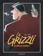 Couverture du livre « Le grizzli, un drôle de chabanais » de Matz et Fred Simon aux éditions Dargaud